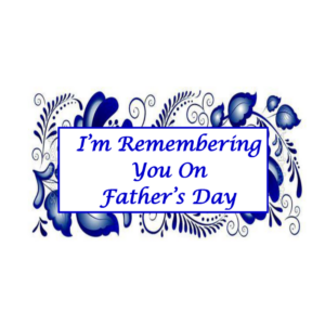 Father's Day - I'm Remembering You
